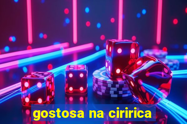 gostosa na ciririca